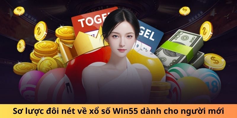 Những thông tin chính về xổ số Win55